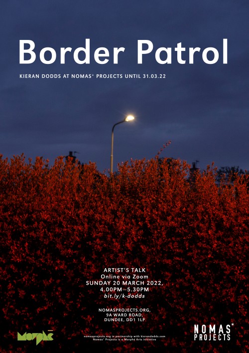 Kieran Dodds Border Patrol exhibit with Nomas Projects, March 2022 